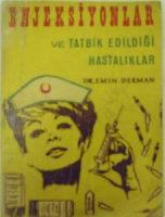 ENJEKSİYONLAR VE TATBİK EDİLDİĞİ HASTALIKLAR DR. EMİN DERMAN