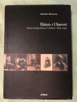 HATIRA-İ UHUVVET BAHATTİN ÖZTÜNCAY PORTRE FOTOĞRAFLARIN CAZİBESİ : 1846-1950