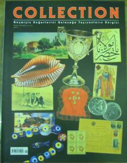 COLLECTION GEÇMİŞİN DEĞERLERİNİ GELECEĞE TAŞIYANLARIN DERGİSİ SAYI 8 TEMMUZ - AĞUSTOS - EYLÜL 2002