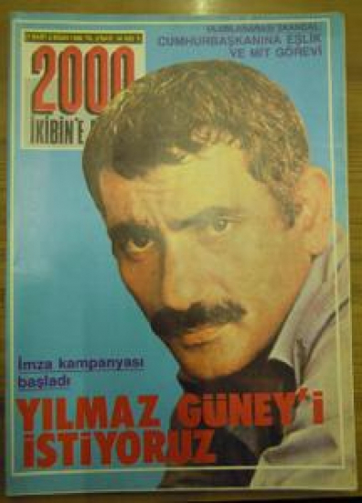 2000 İKİBİN'E DOĞRU İMZA KAMPANYASI BAŞLADI YILMAZ GÜNEY'İ İSTİYORUZ ULUSLARARASI SKANDAL: