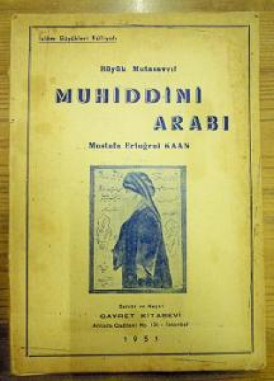 BÜYÜK MUTASAVVIF MUHİDDİNİ ARABI MUSTAFA ERTUĞRUL KAAN SAHİBİ VE NAŞİRİ GAYRET KİTABEVİ ANKARA CADDESİ