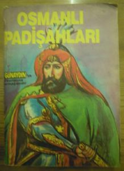 OSMANLI PADİŞAHLARI GÜNAYDIN'IN OKULARINA ARMAĞANIDIR