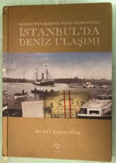 VARLIK YAYINLARI 31 ARALIK 2009 İSTANBUL'DA DENİZ ULAŞIMI BUHARLI VAPURLARDAN DENİZ OTOBÜSLERİNE