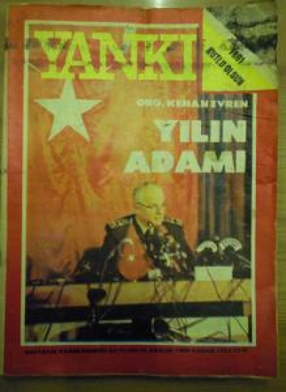 YANKI 1981 KUTLU OLSUN ORG.KENAN EVREN YILIN ADAMI HAFTALIK HABER DERGİSİ-SAYI :509