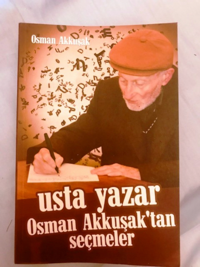 USTA YAZAR OSMAN AKKUŞAKTAN SEÇMELER OSMAN AKKUŞAK