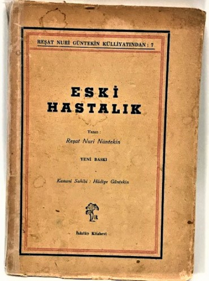 İMZALI İTAFLI REŞAT NURİ GÜLTEKİN KÜLLİYATINDAN ESKİ HASTALIK ROMANI İLK BASKI YAZAN REŞAT NÜRi NÜNTEKİN