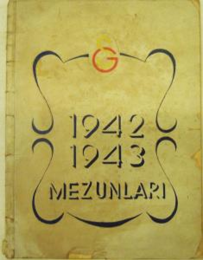 1942-1943 GALATASARAY LİSESİ MEZUNLARI İSTANBUL CUMHURİYET MATBAASI 1944