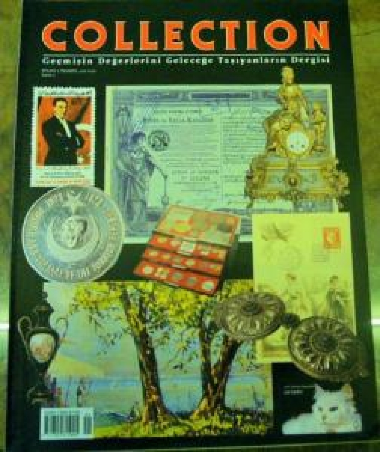 COLLECTION GEÇMİŞİN DEĞERLERİNİ GELECEĞE TAŞIYANLARIN DERGİSİ SAYI 1 EKİM-KASIM-ARALIK 2000