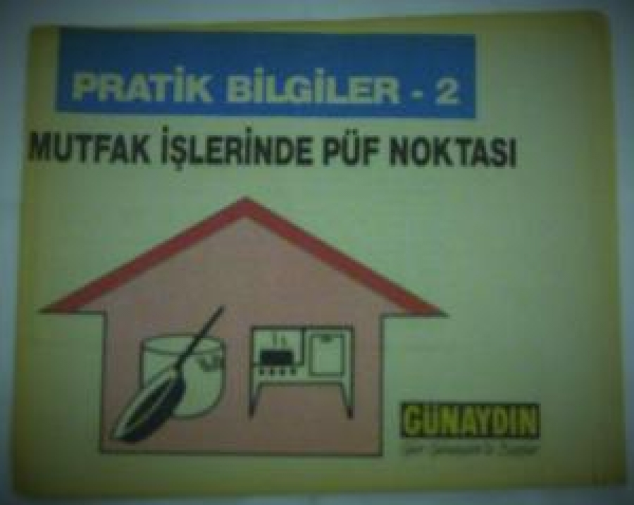 PRATİK BİLGİLER - 2 MUTFAK İŞLERİNDE PÜF NOKTASI