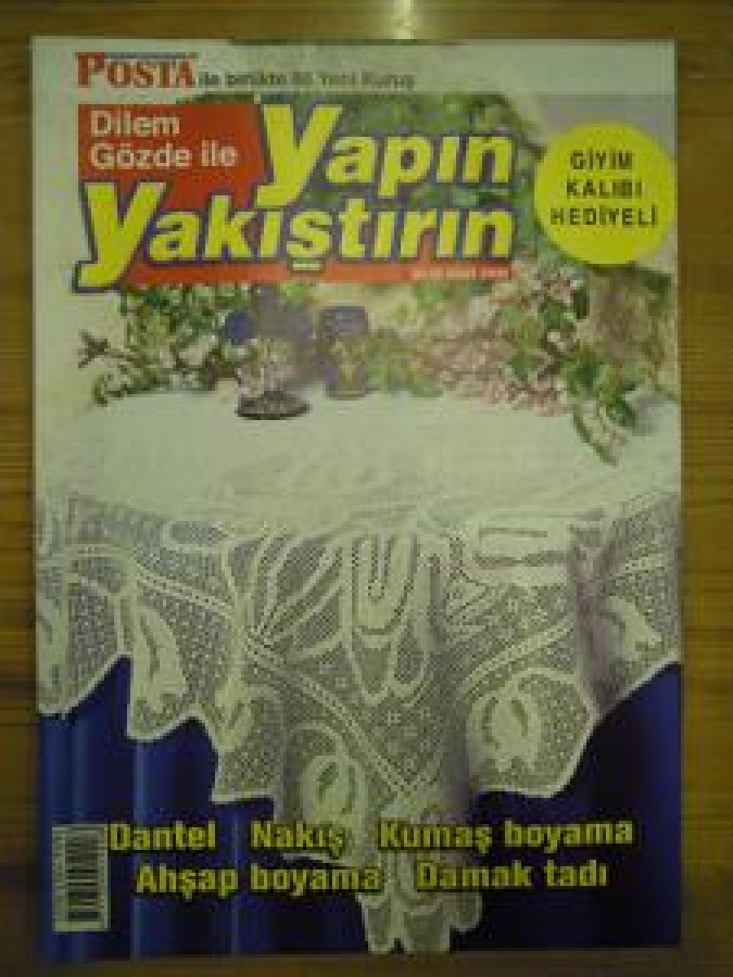 DİLEM GÖZDE İLE YAPIN YAKIŞTIRIN DANTEL NAKIŞ KUMAŞ BOYAMA AHŞAP BOYAMA DAMAK TADI 20-26 MART 2006