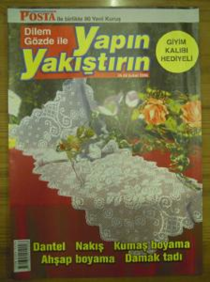 DİLEM GÖZDE İLE YAPIN YAKIŞTIRIN DANTEL NAKIŞ KUMAŞ BOYAMA AHŞAP BOYAMA DAMAK TADI 20-26 ŞUBAT 2006