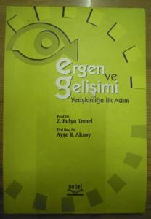 ERĞEN VE ĞELİŞİMİ YETİŞKİNLİĞE İLK ADIM PROF.DR. Z.FULYA TEMEL YRD.DOÇ.DR. AYŞE B. AKSOY