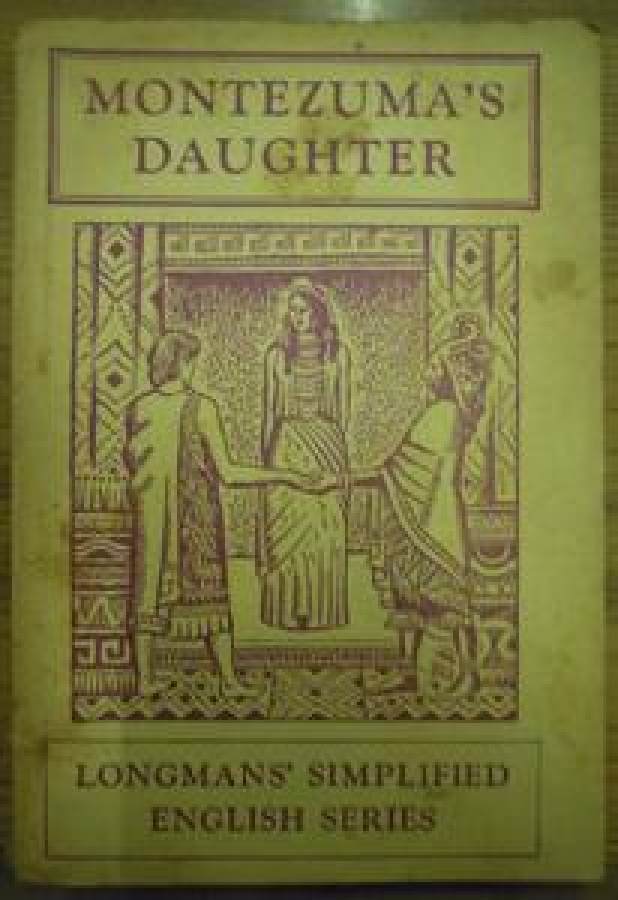 MONTEZUMA'S DAUGHTER LONGMANS' SIMPLIFIED ENGLISH SERIES