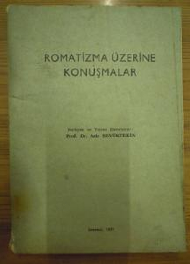 thumbROMATİZMA ÜZERİNE KONUŞMALAR İSTANBUL 1971 PROF.DR. AZİZ SEVÜKTEKİN