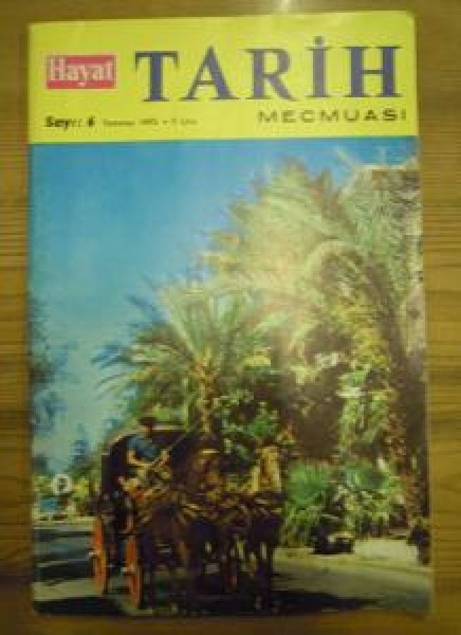 HAYAT TARİH MECMUASI SAYI : 6 TEMMUZ 1973